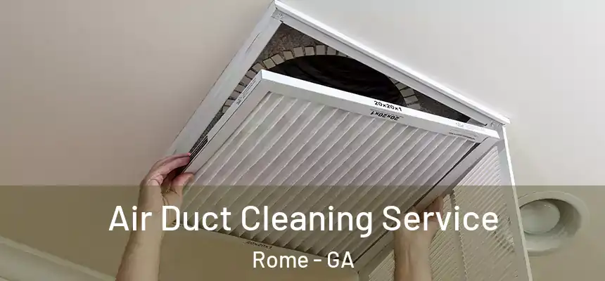 Air Duct Cleaning Service Rome - GA