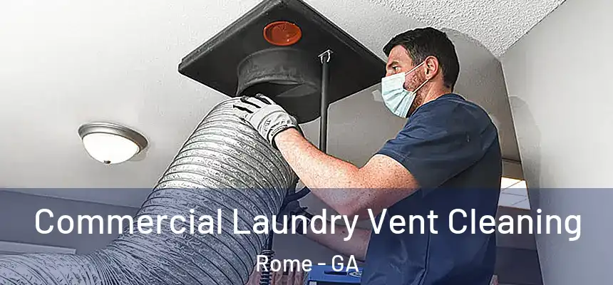 Commercial Laundry Vent Cleaning Rome - GA