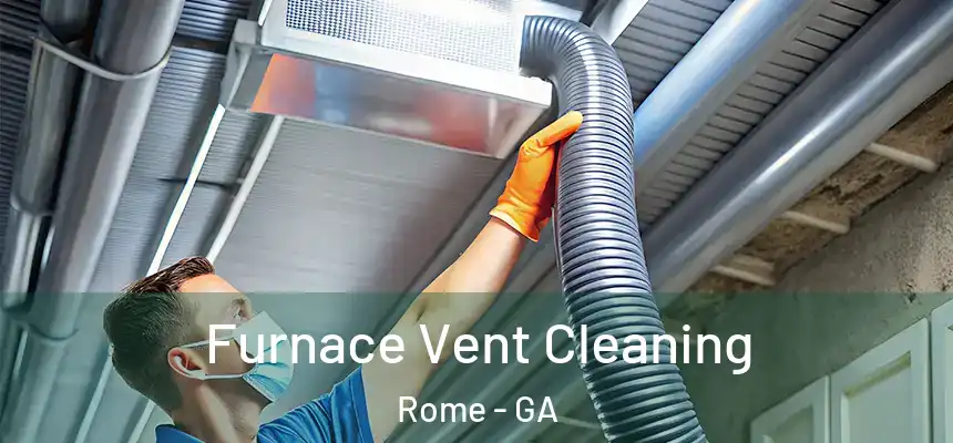  Furnace Vent Cleaning Rome - GA