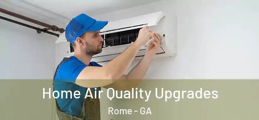 Home Air Quality Upgrades Rome - GA
