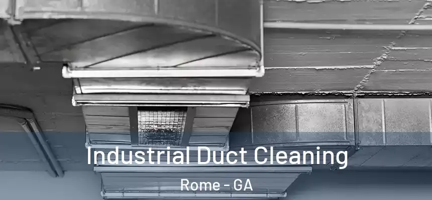  Industrial Duct Cleaning Rome - GA