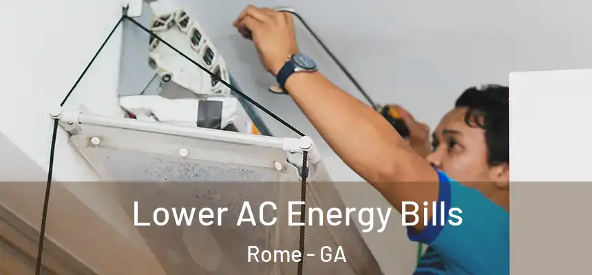  Lower AC Energy Bills Rome - GA