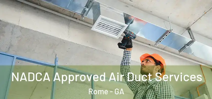  NADCA Approved Air Duct Services Rome - GA